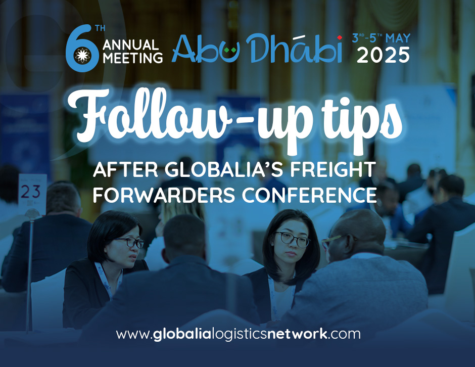 Follow up tips after Globalia's freight forwarders conference