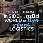 Moving the stage: Inside the wild world of live event logistics