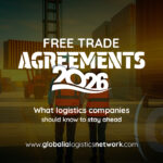 Free Trade Agreements 2026- What logistics companies should know to stay ahead