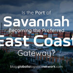 Is the Port of Savannah Becoming the Preferred East Coast Gateway?