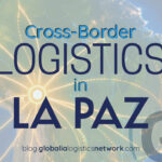 Cross-Border Logistics in La Paz: Why Strong Partnerships Matter