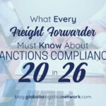 What Every Freight Forwarder Must Know About Sanctions Compliance in 2026